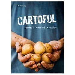 Cartoful - plantare, recoltare, savurare - Paperback brosat - Heidi Lorey - Casa, 
