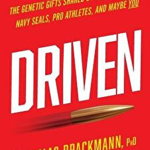Driven: Understanding and Harnessing the Genetic Gifts Shared by Entrepreneurs, Navy SEALs, Pro Athletes, and Maybe YOU - Randy Kelley, Randy Kelley