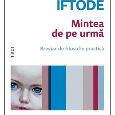 Mintea De Pe Urma - Cristian Iftode