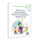 Practica pedagogica in invatamantul prescolar. Caiet de seminar, 