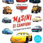 Disney Pixar Masini - Masini si campioni. Totul despre eroii din Masini 978-606-33-2318-8