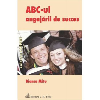 ABC-ul angajarii de succes - Bianca Marina Mitu, C.H. Beck