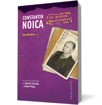 Constantin Noica în arhiva Securităţii
