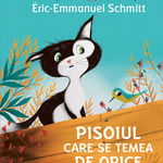 Pisoiul care se temea de orice - Eric-Emmanuel Schmitt