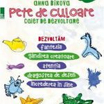 Pete de culoare. Caiet de dezvoltare. Desenam cu copiii 5-8 ani. Dezvoltam fantezia, gandirea creatoare, atentia, dragostea de desen, increderea in sine, 