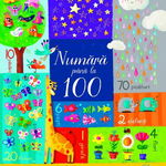 Numara Pana La 100, Felicity Brooks,  Sophia Touliatou - Editura Univers Enciclopedic