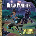 Shuri Is Brave! (Marvel: Black Panther) (Little Golden Book)