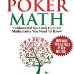 Essential Poker Math Expanded Edition Fundamental No-Limit Holdem Mathematics You Need to Know 9780998294506