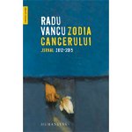 Zodia Cancerului. Jurnal 2012–2015 - Radu Vancu, Humanitas