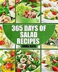 Salads: 365 Days of Salad Recipes (Salads, Salads Recipes, Salads to Go, Salad Cookbook, Salads Recipes Cookbook, Salads for W, Paperback - Emma Katie