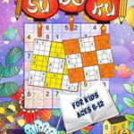 Sudoku for Kids Ages 8-12: 2000/9x9 Puzzle Grids