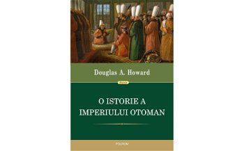 O istorie a Imperiului Otoman - Douglas, 