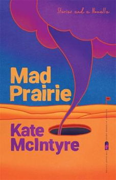Mad Prairie (Flannery O'Connor Award for Short Fiction Series)