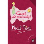 Micul Prinț. Caiet de activități - Paperback brosat - Antoine de Saint-Exupéry - RAO, 