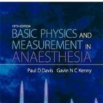 Basic Physics & Measurement in Anaesthesia