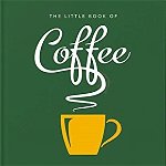The Little Book of Coffee: No Filter de Orange Hippo