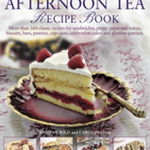 The Perfect Afternoon Tea Recipe Book. More Than 160 Classic Recipes for Sandwiches, Pretty Cakes and Bakes, Biscuits, Bars, Pastries, Cupcakes, Celebration Cakes and Glorious Gateaux, Paperback