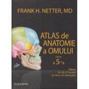 Atlas de anatomie a omului Netter. Editia a 5-a, 