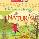 Prima mea carte despre natura - Abigail Wheatley, Minna Lacey, Niculescu ABC