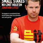 Mastering Small Stakes No-Limit Hold'em: Strategies to Consistently Beat Small Stakes Tournaments and Cash Games, Paperback - Jonathan Little