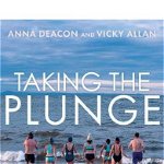 Taking The Plunge - Vicky Allan - Anna Deacon