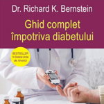 eBook Ghid complet impotriva diabetului - Richard K. Bernstein, Richard K. Bernstein