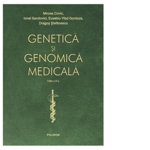 Genetica Si Genomica Medicala Ed.4 - Mircea Covic, Ionel Sandovici, Eusebiu Vlad Gorduza, Dragos Stefanescu