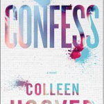 Confess, Colleen Hoover - Editura Atria Books