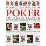 The Complete Practical Guide to Poker and Poker Playing