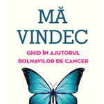 Ma vindec: ghid in ajutorul bolnavilor de cancer - Anne Ancelin Schutzenberger -carte- Editura Philobia, Editura Philobia