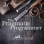 The Pragmatic Programmer: Your Journey to Mastery