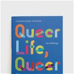 Queer Life, Queer Love. An anthology, Paperback - ***