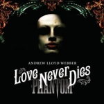 Love Never Dies 2CD+DVD Special Edition | Andrew Lloyd Webber, Polydor Records