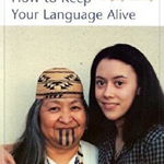 How to Keep Your Language Alive: A Commonsense Approach to One-On-One Language Learning - Leanne Hinton, Leanne Hinton