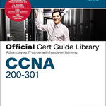 CCNA 200-301 Official Cert Guide Library: Advance Your It Career with Hands-On Learning