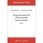 Drept procesual civil. Partea speciala. Caiet de seminar - Alin Speriusi-Vlad, Claudia Rosu, C.H. Beck