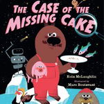 Not an Alphabet Book: The Case of the Missing Cake - Eoin Mclaughlin, Eoin Mclaughlin