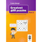 Carte : Greatest 468 puzzles - Part 2 - Csaba Balogh, Chess Evolution