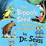 The Bippolo Seed and Other Lost Stories, Hardcover - Seuss