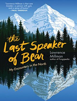 The Last Speaker of Bear, Paperback - Lawrence Millman