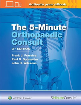 The 5 Minute Orthopaedic Consult de Frank J. Frassica MD