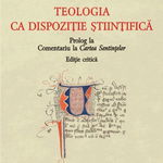 Teologia ca dispozitie stiintifica. Prolog la Comentariu la Cartea Sentintelor. Editie critica GODESCALC DE NEPOMUK