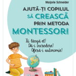 Ajuta-ti copilul sa creasca prin metoda Montessori - Marjorie Schneider, Litera