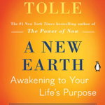 A New Earth (Oprah #61): Awakening to Your Life's Purpose - Eckhart Tolle, Eckhart Tolle
