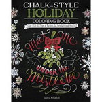 Chalk-Style Holiday Coloring Book: Color with All Types of Markers, Gel Pens & Colored Pencils, 