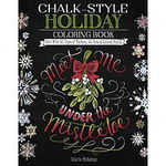 Chalk-Style Holiday Coloring Book: Color with All Types of Markers, Gel Pens & Colored Pencils, 