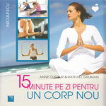 15 minute pe zi pentru un corp nou - Paperback brosat - Anne Dufour, Raphaël Gruman - Niculescu, 