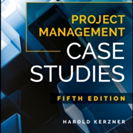 Project Management Case Studies, Fifth Edition