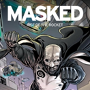 Masked: Rise of the Rocket