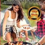Campfire Cooking: Easy Recipes for Cooking on the Grill